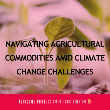 Navigating Agricultural Commodities Amid Climate Change Challenges